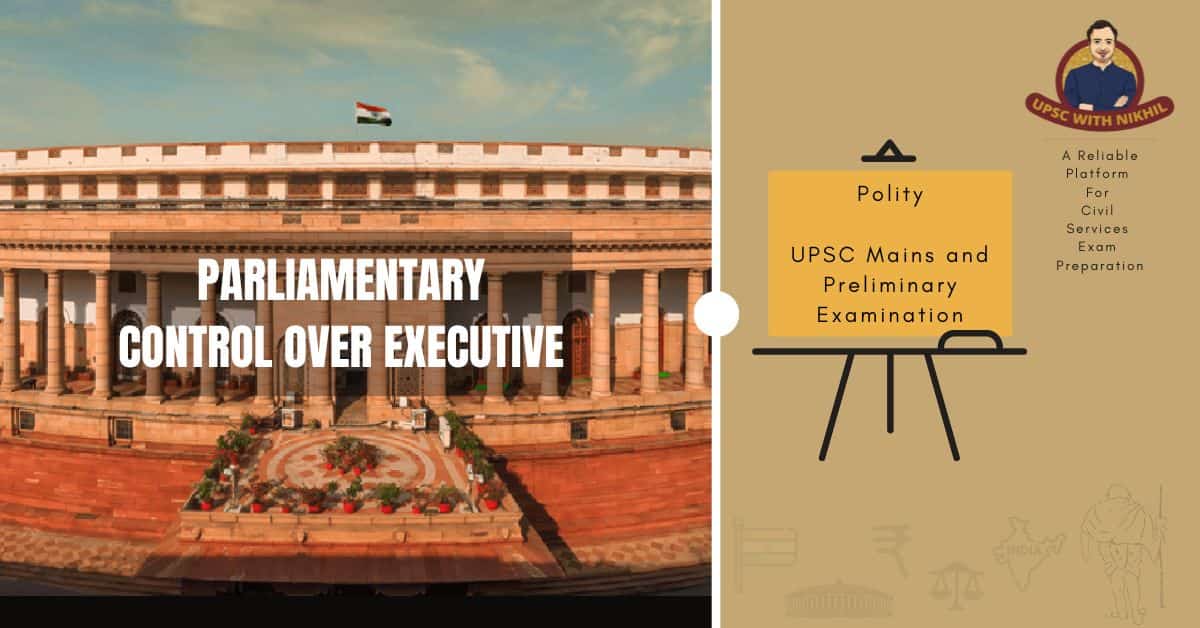 Parliamentary Control Over Exe