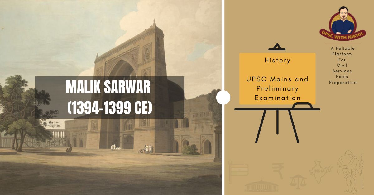 Malik Sarwar (1394–1399 Ce),