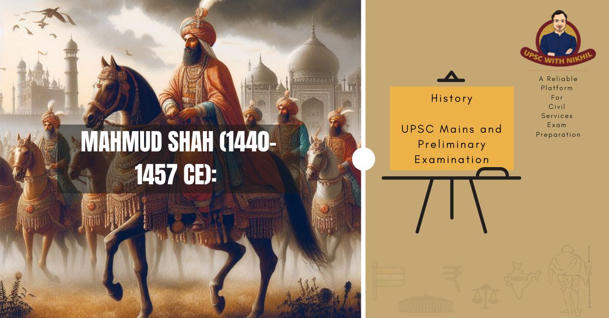 Mahmud Shah (1440–1457 Ce): 