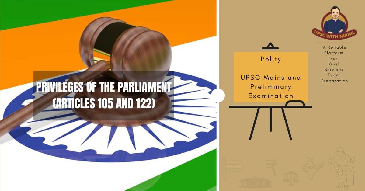 Privileges of The Parliament (Articles 105 And 122)